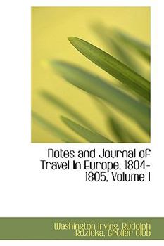Hardcover Notes and Journal of Travel in Europe, 1804-1805, Volume I Book