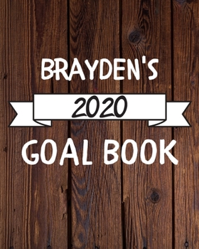 Paperback Brayden's 2020 Goal Book: 2020 New Year Planner Goal Journal Gift for Brayden / Notebook / Diary / Unique Greeting Card Alternative Book