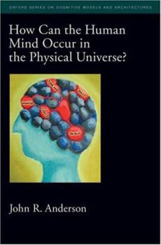 Hardcover How Can the Human Mind Occur in the Physical Universe? Book