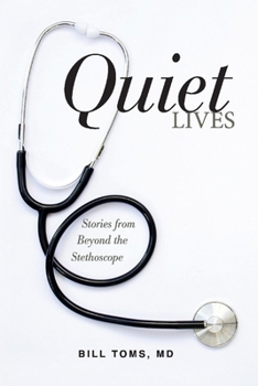 Paperback Quiet Lives: Stories from Beyond the Stethoscope Book