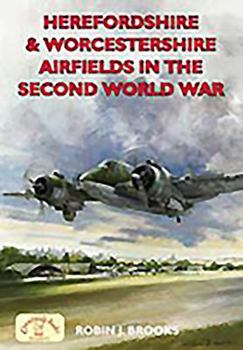 Paperback Herefordshire and Worcestershire Airfields in the Second World War Book