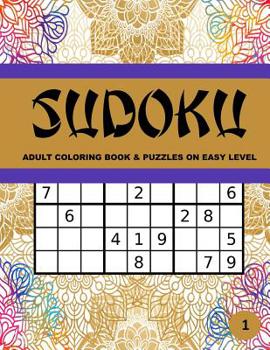 Paperback Sudoku Adult Coloring Book & Puzzle on Easy Level: Large Print 40 One Sided Art Therapy Time Coloring Activity Pages Framing Logic Brain Challenging S [Large Print] Book