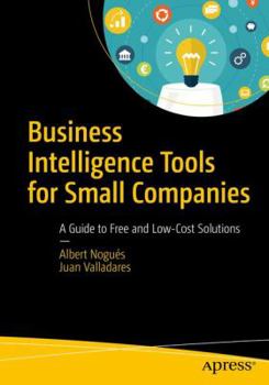 Paperback Business Intelligence Tools for Small Companies: A Guide to Free and Low-Cost Solutions Book