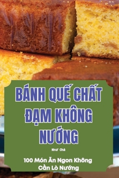 Paperback Bánh QuẾ ChẤt ĐẠm Không NƯỚng [Vietnamese] Book