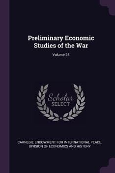 Paperback Preliminary Economic Studies of the War; Volume 24 Book