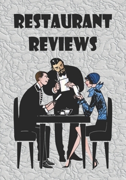 Paperback Restaurant Reviews: Custom Interior Journal with Guided Prompts to Note your Dining Out Experiences. Book