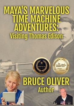 Paperback Maya's Marvelous Time Machine Adventures: Visiting Thomas Edison Book