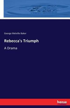 Paperback Rebecca's Triumph: A Drama Book