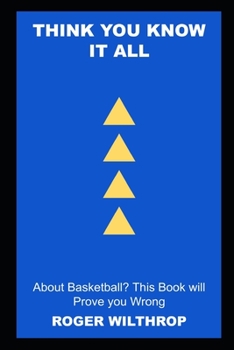 Think you Know it All about Basketball? This Book will Prove you Wrong