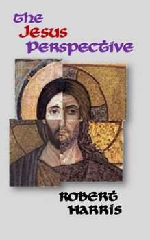 Paperback The Jesus Perspective: A Faith that May Surprise You Book