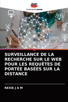 Paperback Surveillance de la Recherche Sur Le Web Pour Les Requêtes de Portée Basées Sur La Distance [French] Book