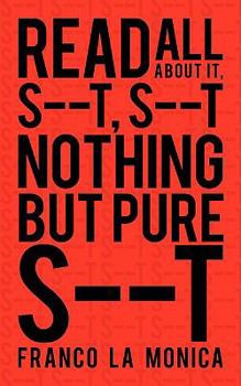 Paperback Read All about it, S--t, S--t Nothing but Pure S--t Book