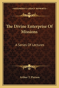 Paperback The Divine Enterprise Of Missions: A Series Of Lectures Book