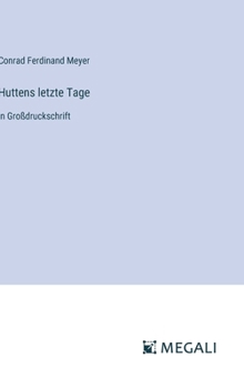 Hardcover Huttens letzte Tage: in Großdruckschrift [German] Book
