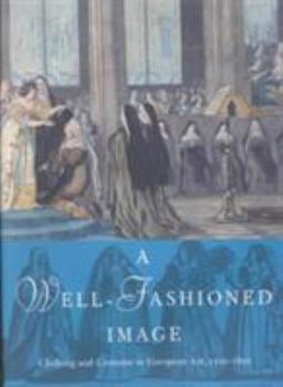 Paperback A Well-Fashioned Image: Clothing and Costume in European Art, 1500-1850 Book