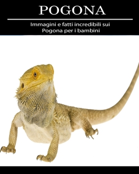 Paperback Pogona: Immagini e fatti incredibili sui Pogona per i bambini [Italian] [Large Print] Book