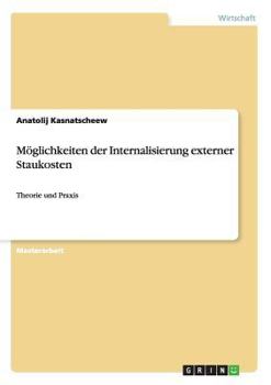 Paperback Möglichkeiten der Internalisierung externer Staukosten: Theorie und Praxis [German] Book