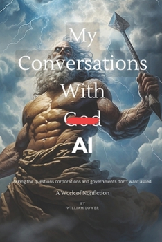 Paperback Conversations with God AI: Asking the questions corporations and governments don't want asked. Book