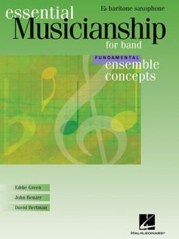 Paperback Essential Musicianship for Band - Ensemble Concepts: Fundamental Level - Eb Baritone Saxophone Book