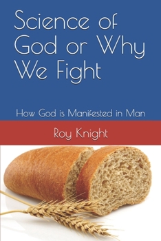 Paperback Science of God or Why We Fight: How God is Manifested in Man Book