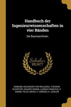 Paperback Handbuch der Ingenieurwissenschaften in vier B?nden: Die Baumaschinen. [German] Book