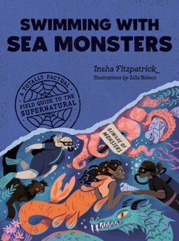 Paperback Swimming with Sea Monsters: A Totally Factual Field Guide to the Supernatural Book