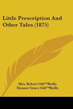 Paperback Little Prescription And Other Tales (1875) Book