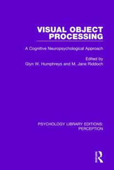 Hardcover Visual Object Processing: A Cognitive Neuropsychological Approach Book