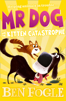 Mr Dog and the Kitten Catastrophe - Book  of the Mr Dog