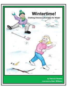 Hardcover Story Book 5 Wintertime!: Clothing Choices & Activities for Winter Book