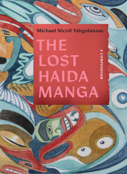 Paperback The Lost Haida Manga: A Compendium Book