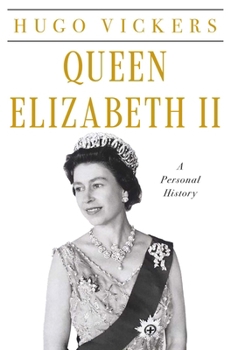 Queen Elizabeth II: A Personal History