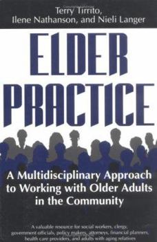 Paperback Elder Practice: A Multidisiciplinary [sic] Approach to Working with Older Adults in the Community Book