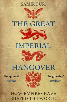 Paperback The Great Imperial Hangover: How Empires Have Shaped the World Book