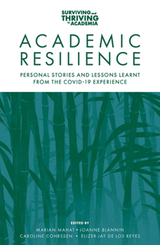 Paperback Academic Resilience: Personal Stories and Lessons Learnt from the Covid-19 Experience Book