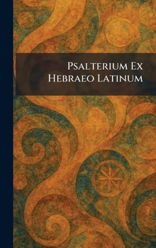 Hardcover Psalterium Ex Hebraeo Latinum [Latin] Book