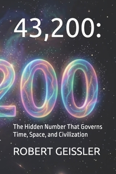 43,200:: The Hidden Number That Governs Time, Space, and Civilization