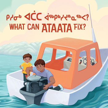 Hardcover What Can Ataata Fix?: Bilingual Inuktitut and English Edition Book