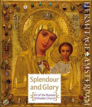 Paperback Splendour and Glory: Art of the Russian Orthodox Church Book