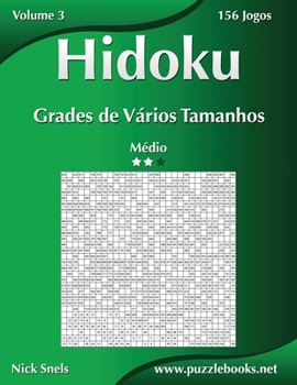 Paperback Hidoku Grades de Vários Tamanhos - Médio - Volume 3 - 156 Jogos [Portuguese] Book