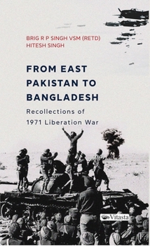 Hardcover From East Pakistan to Bangladesh: Recollections of 1971 Liberation War Book