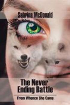 Paperback The Never Ending Battle: From Whence She Came Book