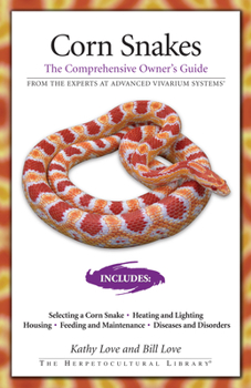 Corn Snakes: The Comprehensive Owner's Guide (The Herpetocultural Library) - Book  of the Comprehensive Owner's Guide