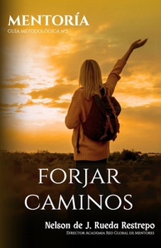 Paperback Mentoría: FORJAR CAMINOS: GUÍA METODOLÓGICA No. 2 [Spanish] Book