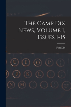 Paperback The Camp Dix News, Volume 1, Issues 1-15 Book