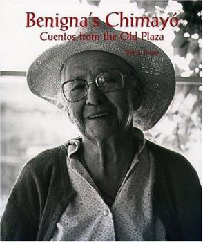 Paperback Benigna's Chimayó Cuentos from the Old Plaza: Cuentos from the Old Plaza [Spanish] Book