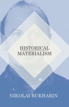 Historical Materialism: A System of Sociology (Routledge Revivals) - Book #31 of the Cuadernos de Pasado y Presente