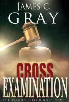 Paperback Cross Examination: The Second Jerrod Gold Novel (The Jerrod Gold Novels) Book