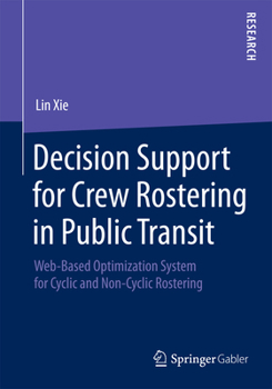 Paperback Decision Support for Crew Rostering in Public Transit: Web-Based Optimization System for Cyclic and Non-Cyclic Rostering Book