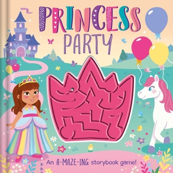 Board book Princess Party: An A-Maze-Ing Storybook Game Book